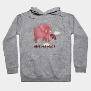 Même pas peur éléphant rose Hoodie